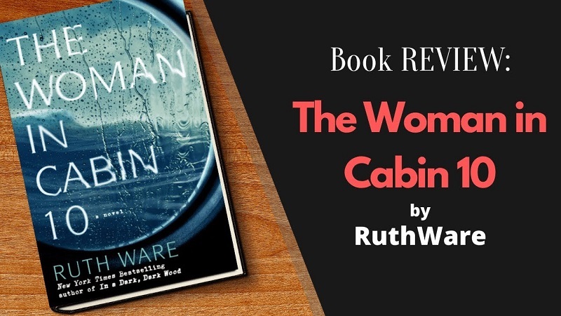 The Woman in Cabin 10, written by Ruth Ware